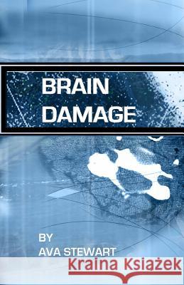 Brain Damage: A true story of a family surviving traumatic brain injury Stewart, Ava 9781449504595 Createspace - książka