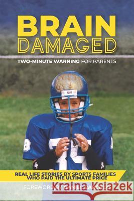 Brain Damaged: Two Minute Warning for Parents Solomon Brannan Tiffani Bright Jo Cornell 9781733677820 USA Sport Safety Publishing - książka