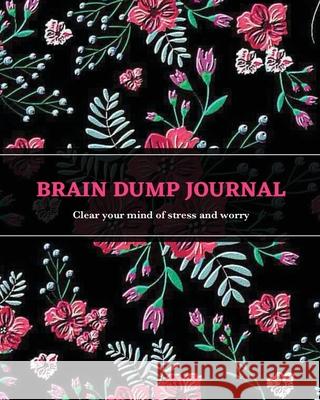Brain Dump Journal: Daily Write & List Ideas, Goals, & Thoughts, Clear Your Mind & Head Of Things By Journaling, Notebook Amy Newton 9781649442499 Amy Newton - książka
