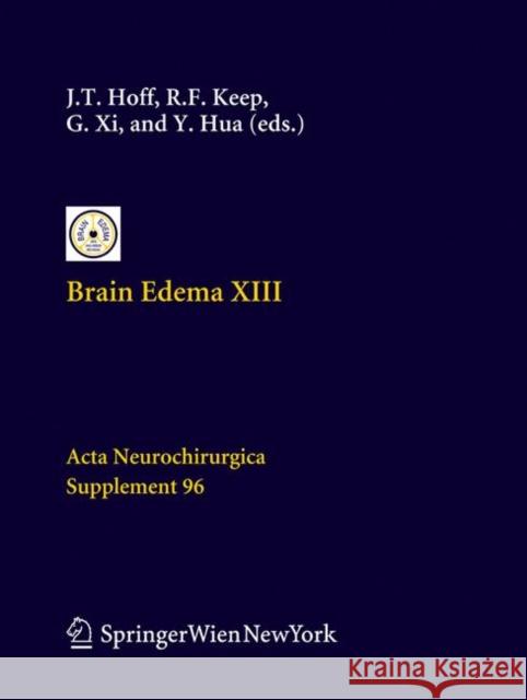 Brain Edema XIII Julian T. Hoff R. F. Keep G. XI 9783211307120 Springer Wien New York - książka