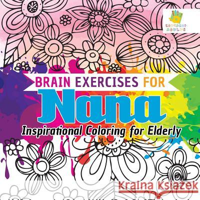 Brain Exercises for Nana Inspirational Coloring for Elderly Educando Adults 9781645211211 Educando Adults - książka