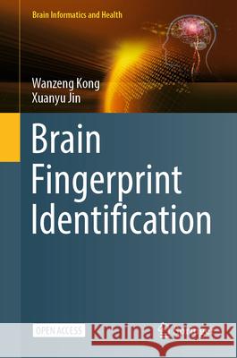 Brain Fingerprint Identification Wanzeng Kong, Xuanyu Jin 9789819645114 Springer Nature Switzerland AG - książka