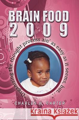 Brain Food 2009 Charles H. Carter 9781441597748 Xlibris Corporation - książka