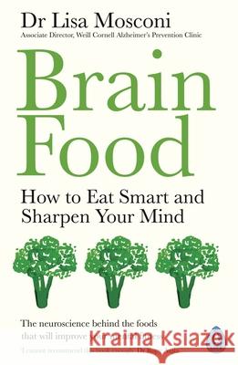 Brain Food: How to Eat Smart and Sharpen Your Mind Mosconi Lisa 9780241381779 Penguin Books Ltd - książka