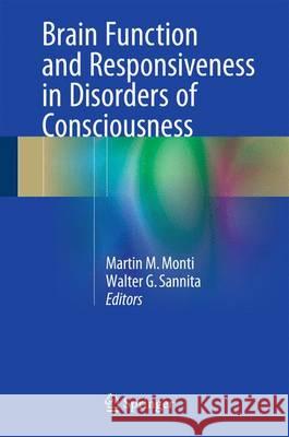Brain Function and Responsiveness in Disorders of Consciousness Martin M. Monti Walter G. Sannita 9783319214245 Springer - książka