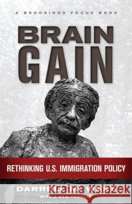 Brain Gain: Rethinking U.S. Immigration Policy West, Darrell M. 9780815722236 Brookings Institution Press - książka