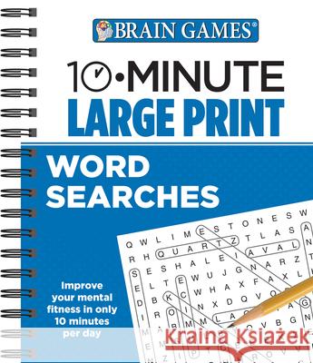 Brain Games - 10 Minute: Large Print Word Searches Publications International Ltd           Brain Games 9781450887984 Publications International, Ltd. - książka