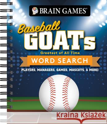 Brain Games - Baseball Goats (Greatest of All Time) Word Search: Players, Managers, Games, Mascots, & More! Publications International Ltd           Brain Games 9781639387700 Publications International, Ltd. - książka