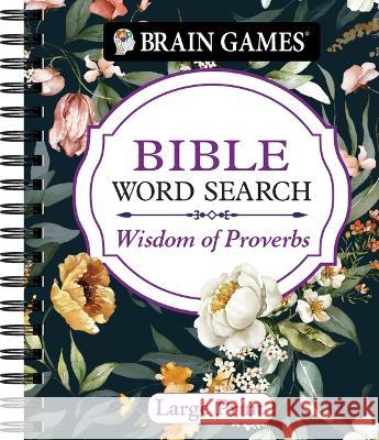 Brain Games - Bible Word Search: Wisdom of Proverbs Large Print Publications International Ltd           Brain Games 9781639383580 Publications International, Ltd. - książka