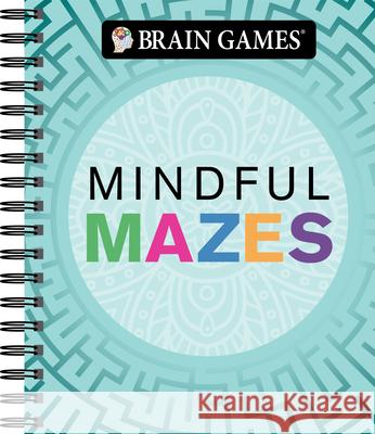 Brain Games - Mindful Mazes Publications International Ltd           Brain Games 9781645580997 Publications International, Ltd. - książka