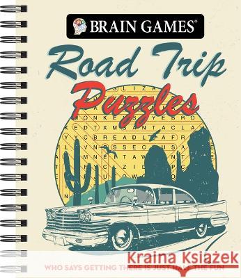 Brain Games - Road Trip Puzzles: Who Says Getting There Is Just Half the Fun? Publications International Ltd           Brain Games 9781639382422 Publications International, Ltd. - książka