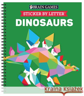 Brain Games - Sticker by Letter: Dinosaurs (Sticker Puzzles - Kids Activity Book) [With Sticker(s)] Publications International Ltd           Brain Games                              New Seasons 9781645584896 Publications International, Ltd. - książka