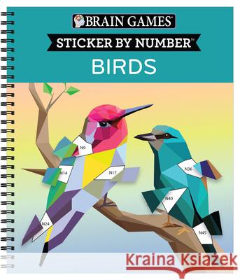 Brain Games - Sticker by Number: Birds Publications International Ltd 9781645589099 Publications International, Ltd. - książka