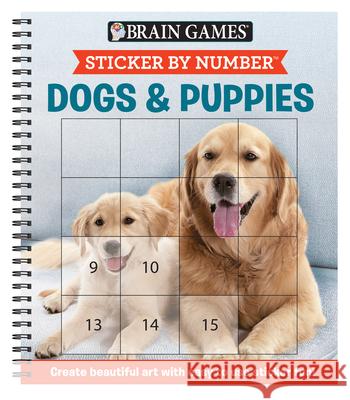 Brain Games - Sticker by Number: Dogs & Puppies (Easy - Square Stickers): Create Beautiful Art with Easy to Use Sticker Fun! Publications International Ltd 9781645581758 Publications International, Ltd. - książka