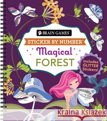 Brain Games - Sticker by Number: Magical Forest Publications International Ltd           Brain Games                              New Seasons 9781639384990 Publications International, Ltd. - książka
