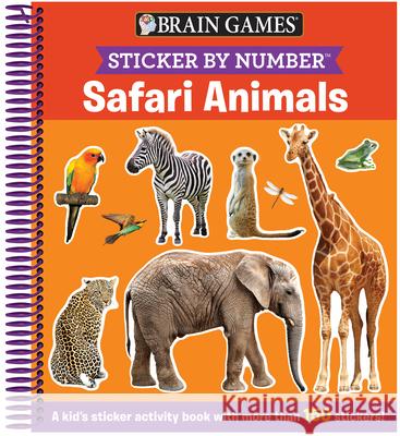 Brain Games - Sticker by Number: Safari Animals (Ages 3 to 6): A Kid's Sticker Activity Book with More Than 150 Stickers! [With Sticker(s)] Publications International Ltd 9781645584476 Publications International, Ltd. - książka