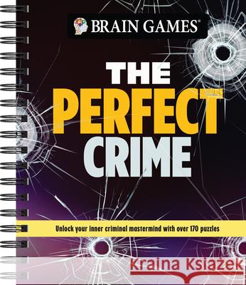 Brain Games - The Perfect Crime: Unlock Your Inner Criminal MasterMind with Over 170 Puzzles Publications International Ltd           Brain Games 9781639386420 Publications International, Ltd. - książka