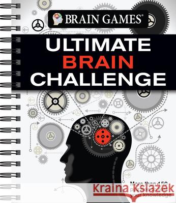 Brain Games - Ultimate Brain Challenge: More Than 150 Puzzles to Test Your Knowledge Publications International Ltd           Brain Games 9781639388127 Publications International, Ltd. - książka
