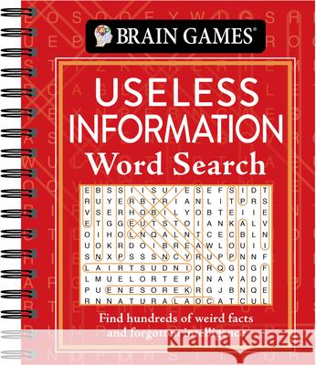 Brain Games - Useless Information Word Search: Find Hundreds of Weird Facts and Forgotten Intelligence Publications International Ltd           Brain Games 9781645585640 Publications International, Ltd. - książka