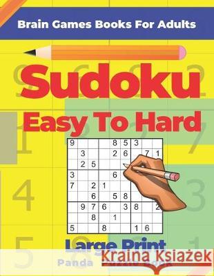 Brain Games Book For Adults - Sudoku Easy To Hard: 200 Mind Teaser Puzzles Panda Puzzle Book 9781708255275 Independently Published - książka