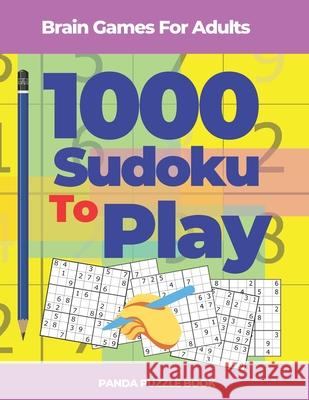 Brain Games For Adults -1000 Sudoku To Play: Brain Teaser Puzzles Panda Puzzle Book 9781673803839 Independently Published - książka