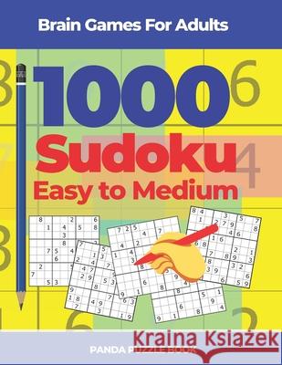 Brain Games For Adults - 1000 Sudoku Easy to Medium: Brain Teaser Puzzles Panda Puzzle Book 9781673527759 Independently Published - książka