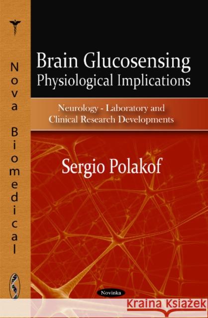 Brain Glucosensing: Physiological Implications Sergio Polakof 9781617613340 Nova Science Publishers Inc - książka