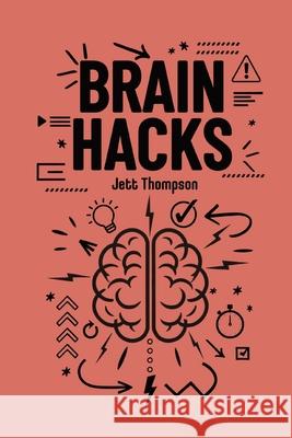 Brain Hacks: Life-Changing Strategies to Improve Executive Functioning Jett Thompson 9781916982499 Journey Together Ltd - książka