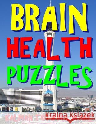 Brain Health Puzzles: 133 Large Print Themed Word Search Puzzles Kalman Tot 9781974634279 Createspace Independent Publishing Platform - książka