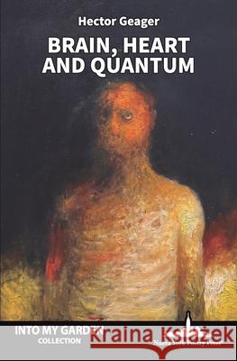 Brain, Heart and Quantum Hector Geager 9781966772033 Nueva York Poetry Press LLC - książka