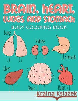 Brain, Heart, Lungs, and Stomach - Body Coloring Book Bobo's Children Activit 9781683275268 Sunshine in My Soul Publishing - książka