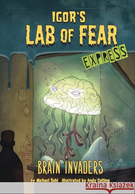 Brain Invaders - Express Edition Michael Dahl (Author), Andy Catling, Igor Sinkovec 9781398229259 Capstone Global Library Ltd - książka