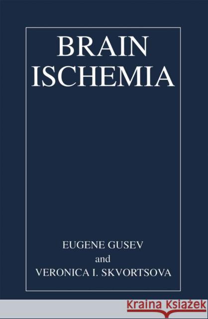 Brain Ischemia Eugene I. Gusev Veronika I. Skvortsova 9781461348573 Springer - książka