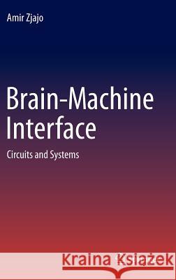 Brain-Machine Interface: Circuits and Systems Zjajo, Amir 9783319315409 Springer - książka