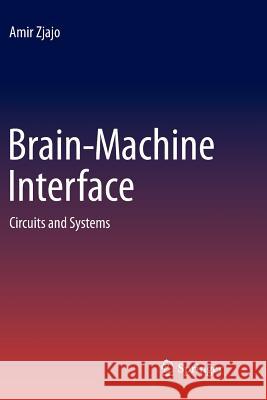 Brain-Machine Interface: Circuits and Systems Zjajo, Amir 9783319810591 Springer - książka