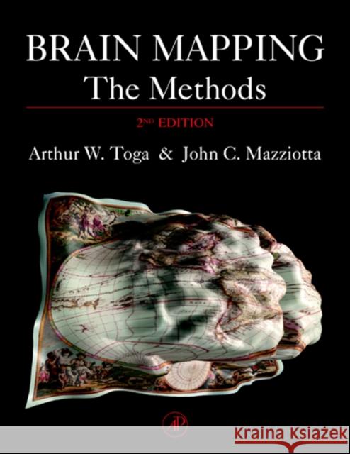 Brain Mapping: The Methods Arthur W. Toga John C. Mazziotta John C. Mazziotta 9780126930191 Academic Press - książka
