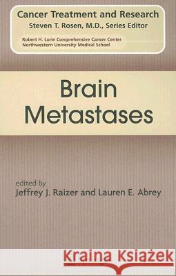 Brain Metastases Jeffrey J. Raizer Lauren E. Abrey 9780387692210 Springer - książka