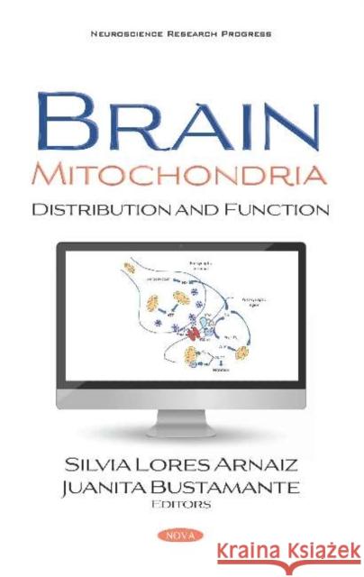 Brain Mitochondria: Distribution and Function Silvia Lores-Arnaiz   9781536166507 Nova Science Publishers Inc - książka