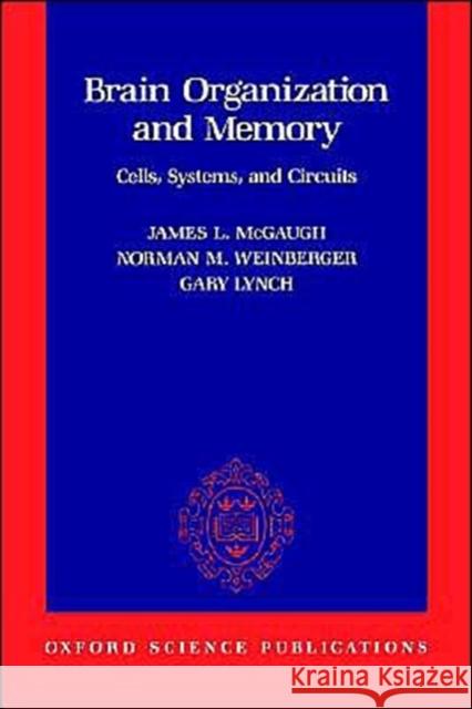 Brain Organization and Memory: Cells, Systems, and Circuits McGaugh, James L. 9780195077124 Oxford University Press - książka