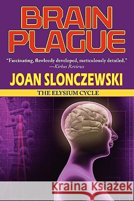 Brain Plague - An Elysium Cycle Novel Joan Slonczewski 9781604504460 Phoenix Pick - książka