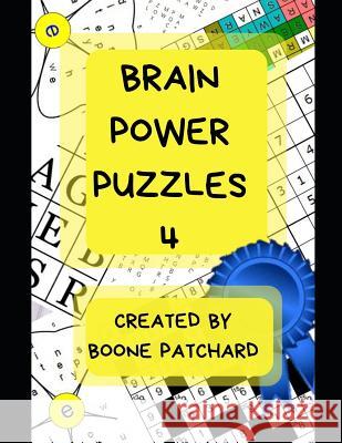 Brain Power Puzzles 4: Activity Book of Word Puzzles, Mazes, Crosswords, Word Searches, Sudoku, Math Puzzles, Cryptograms, Anagrams, and More Debra Chapoton Boone Patchard 9781097709489 Independently Published - książka