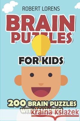 Brain Puzzles for Kids: Minesweeper Puzzles - 200 Brain Puzzles with Answers Robert Lorens 9781980819608 Independently Published - książka