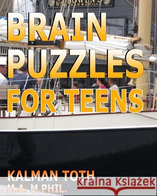 Brain Puzzles For Teens Toth M. a. M. Phil, Kalman 9781539373988 Createspace Independent Publishing Platform - książka
