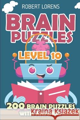 Brain Puzzles Level 10: Fobidoshi Puzzles - 200 Brain Puzzles with Answers Robert Lorens 9781980835141 Independently Published - książka