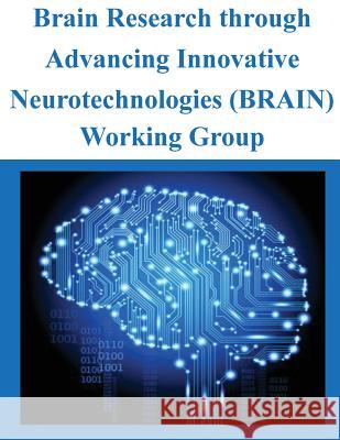 Brain Research through Advancing Innovative Neurotechnologies (BRAIN) Working Group National Institutes of Health 9781500869304 Createspace - książka