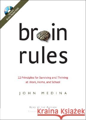 Brain Rules: 12 Principles for Surviving and Thriving at Work, Home, and School - audiobook John Medina 9780979777714 Pear Press - książka