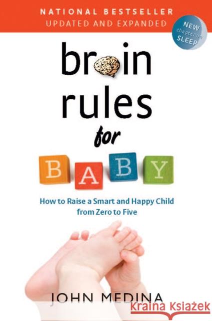 Brain Rules for Baby (Updated and Expanded): How to Raise a Smart and Happy Child from Zero to Five John Medina 9780983263388 Pear Press - książka