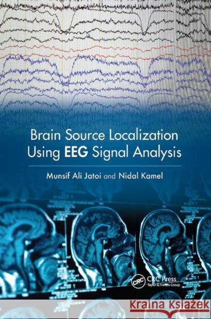 Brain Source Localization Using Eeg Signal Analysis Munsif Ali Jatoi Nidal Kamel 9780367884970 CRC Press - książka