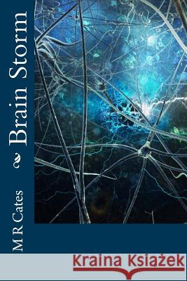 Brain Storm M. R. Cates 9781481098465 Createspace Independent Publishing Platform - książka