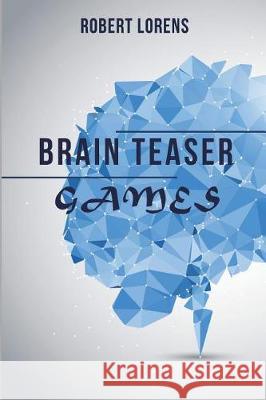 Brain Teaser Games: Slash Pack Logic Puzzles with Answers Robert Lorens 9781717781925 Independently Published - książka